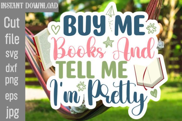 Download Buy Me Books and Tell Me I'm Pretty SVG - Buy Collection